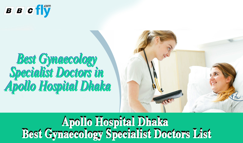 Gynaecology | Apollo Hospital Dhaka Doctors List | Best Gynaecology Specialist Doctors List